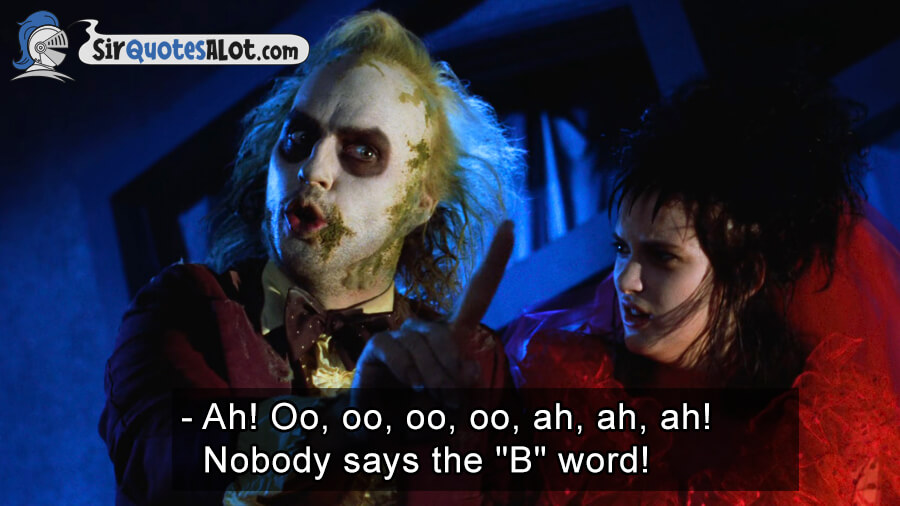 Funniest Beetlejuice Quotes Sir Quotesalot