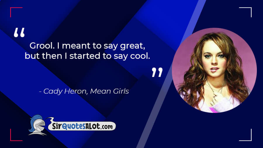90 Iconic Mean Girls Quotes Sir Quotesalot
