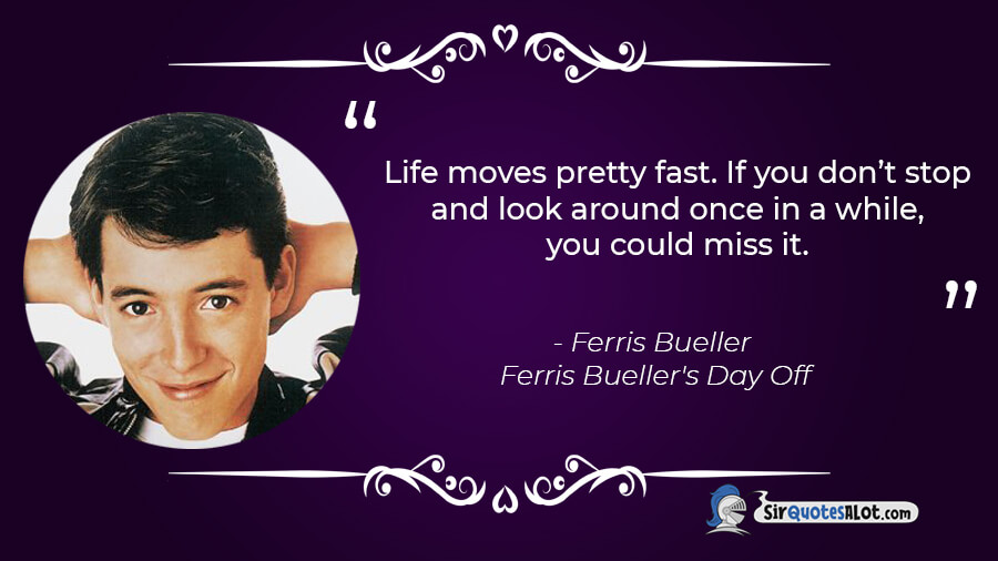 Ferris Bueller's Day Off Quotes