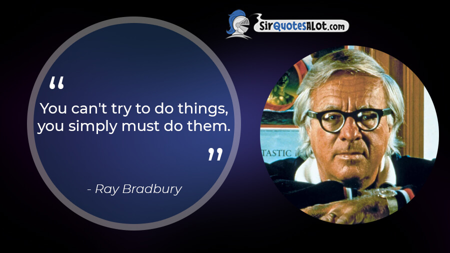 Ray Bradbury Quotes